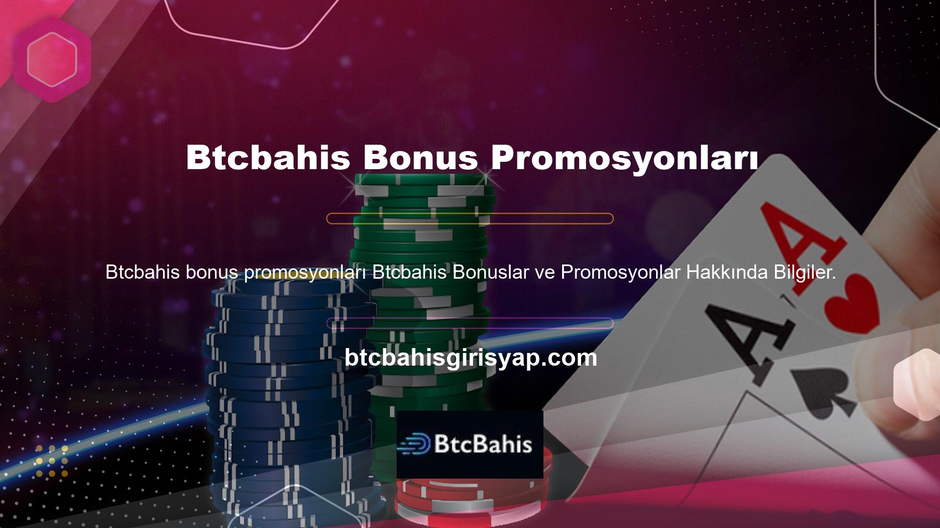 Btcbahis üyelerine bonus ve promosyonlar adı verilen bir sayfa oluşturur, tüm bonusları ve promosyonları tek bir sayfada sunar